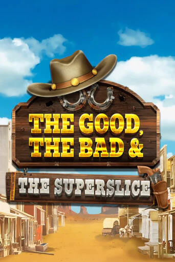 The Good, the Bad and the SuperSlice онлайн демо слот | ГМСлотс без регистрации